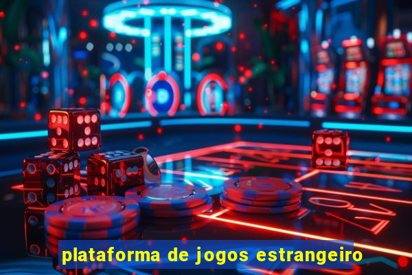 plataforma de jogos estrangeiro